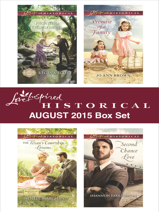 Title details for Love Inspired Historical August 2015 Box Set: Frontier Engagement\The Texan's Courtship Lessons\Promise of a Family\Second Chance Love by Regina Scott - Available